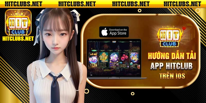 Tải app Hitclub hệ điều hành IOS