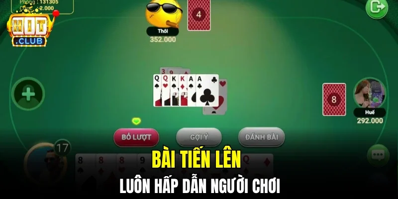 Bài tiến lên luôn hấp dẫn người chơi