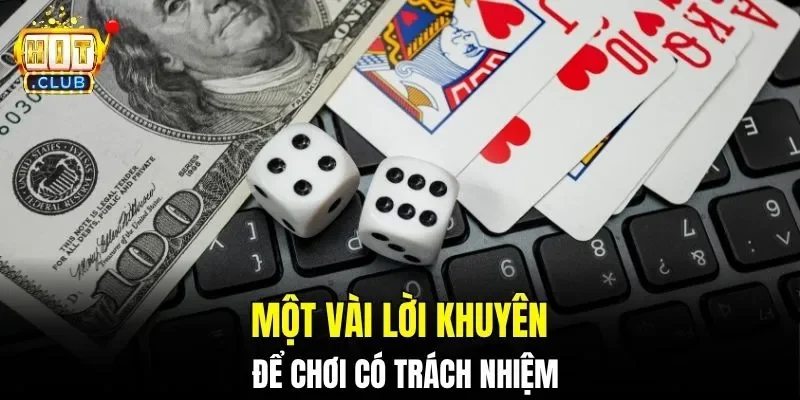 Một vài lời khuyên để chơi có trách nhiệm